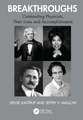 Breakthroughs: Outstanding Physicists, Their Lives and Accomplishments