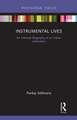 Instrumental Lives: An Intimate Biography of an Indian Laboratory