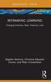 Reframing Learning: Changing Practices, Sites, Histories, Lives