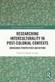 Researching Interculturality in Post-Colonial Contexts