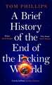 A Brief History of the End of the F*cking World