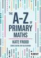 The A-Z of Primary Maths