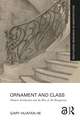 Ornament and Class: Modern Architecture and the Rise of the Bourgeoisie