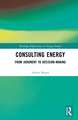Consulting Energy: From Judgment to Decision-Making