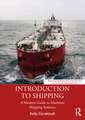 Introduction to Shipping: A Modern Guide to Maritime Shipping Industry
