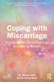 Coping with Miscarriage: Making Sense of Your Feelings and Moving Forward