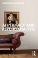 AI Intimacy and Psychoanalysis