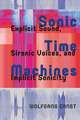 Sonic Time Machines: Explicit Sound, Sirenic Voices, and Implicit Sonicity