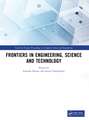 Frontiers in Engineering, Science and Technology