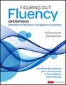 Figuring Out Fluency – Operations With Rational Numbers and Algebraic Equations: A Classroom Companion