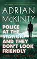 Police at the Station and They Don't Look Friendly: A Detective Sean Duffy Novel