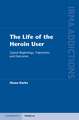 The Life of the Heroin User: Typical Beginnings, Trajectories and Outcomes