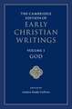 The Cambridge Edition of Early Christian Writings: Volume 1, God