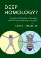 Deep Homology?: Uncanny Similarities of Humans and Flies Uncovered by Evo-Devo