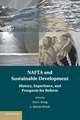 NAFTA and Sustainable Development: History, Experience, and Prospects for Reform