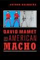 David Mamet and American Macho