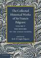 The Collected Historical Works of Sir Francis Palgrave, K.H.: Volume 5: The History of the Anglo-Saxons