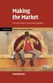 Making the Market: Victorian Origins of Corporate Capitalism