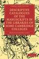 Descriptive Catalogues of the Manuscripts in the Libraries of some Cambridge Colleges