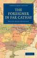 The Foreigner in Far Cathay