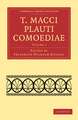T. Macci Plauti Comoediae