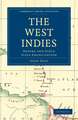 The West Indies, Before and Since Slave Emancipation: Comprising the Windward and Leeward Islands’ Military Command