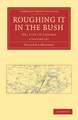 Roughing it in the Bush 2 Volume Paperback Set: Or, Life in Canada