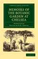 Memoirs of the Botanic Garden at Chelsea: Belonging to the Society of Apothecaries of London