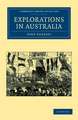 Explorations in Australia: I–Explorations in Search of Dr Leichardt and Party. II–From Perth to Adelaide, around the Great Australian Bight. III–From Champion Bay, across the Desert to the Telegraph and to Adelaide