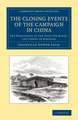 The Closing Events of the Campaign in China: The Operations in the Yang-Tze-Kiang, and Treaty of Nanking