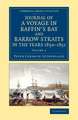 Journal of a Voyage in Baffin's Bay and Barrow Straits in the Years 1850–1851: Performed by H.M. ShipsLady Franklin and Sophia Under the Command of Mr. William Penny in Search of the Missing Crews of H.M. ShipsErebus and Terror