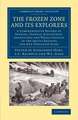 The Frozen Zone and its Explorers: A Comprehensive Record of Voyages, Travels, Discoveries, Adventures and Whale-Fishing in the Arctic Regions for One Thousand Years