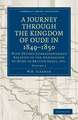 A Journey Through the Kingdom of Oude in 1849–1850: With Private Correspondence Relative to the Annexation of Oude to British India, etc.