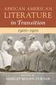 African American Literature in Transition, 1900–1910: Volume 7