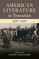 American Literature in Transition, 1930–1940