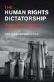 The Human Rights Dictatorship: Socialism, Global Solidarity and Revolution in East Germany