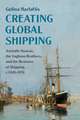 Creating Global Shipping: Aristotle Onassis, the Vagliano Brothers, and the Business of Shipping, c.1820–1970