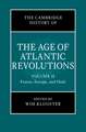 The Cambridge History of the Age of Atlantic Revolutions: Volume 2, France, Europe, and Haiti