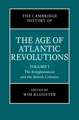 The Cambridge History of the Age of Atlantic Revolutions: Volume 1, The Enlightenment and the British Colonies