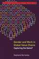 Gender and Work in Global Value Chains: Capturing the Gains?