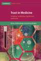 Trust in Medicine: Its Nature, Justification, Significance, and Decline