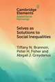 Selves as Solutions to Social Inequalities: Why Engaging the Full Complexity of Social Identities is Critical to Addressing Disparities