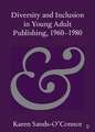 Diversity and Inclusion in Young Adult Publishing, 1960–1980