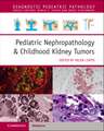 Pediatric Nephropathology & Childhood Kidney Tumors with Online Resource