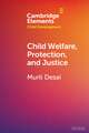 Child Welfare, Protection, and Justice