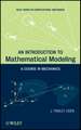 An Introduction to Mathematical Modeling – A Course in Mechanics