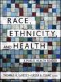 Race, Ethnicity and Health – A Public Health Reader 2e