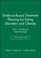 Evidence–Based Treatment Planning for Eating Disorders and Obesity DVD/Workbook Study Package Set