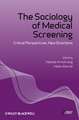 The Sociology of Medical Screening – Critical Perspectives, New Directions