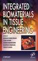 Integrated Biomaterials in Tissue Engineering